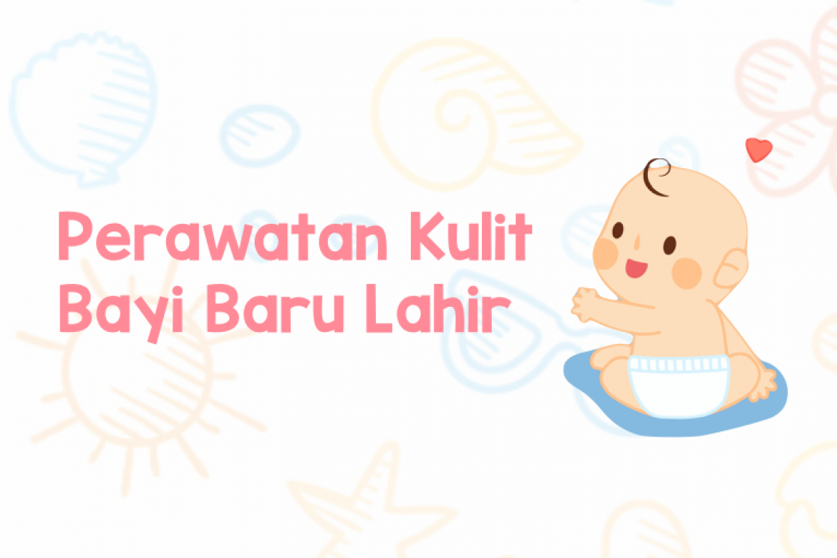 INFOGRAFIS: Perawatan Kulit Bayi Baru Lahir